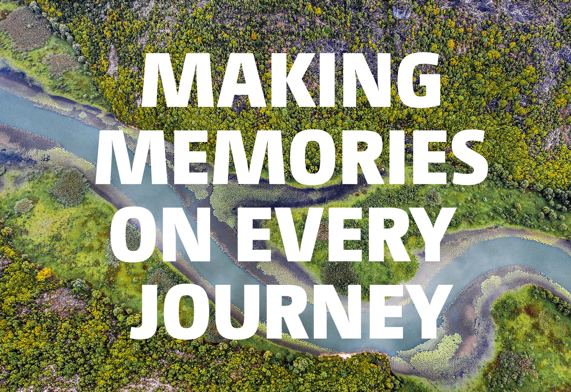 Making memories on every journey